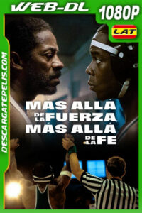 Mas alla de la fuerza mas alla de la fe (2024) 1080p WEB-DL  Latino