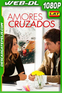 Amores Cruzados (2018) 1080p WEB-DL Latino
