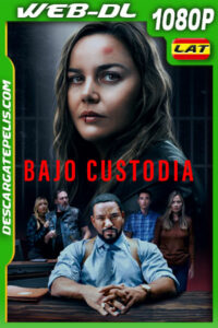 Bajo custodia (2024) 1080p WEB-DL Latino