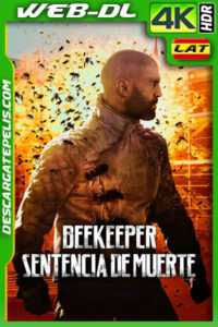 Beekeeper: Sentencia de muerte (2024) 4k WEB-DL HDR Latino