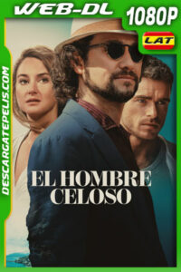 El hombre celoso (2024) 1080p WEB-DL Latino