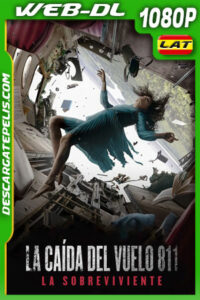 La caída del vuelo 811: La sobreviviente (2022) 1080p WEB-DL Latino