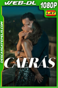Caerás (2025) WEB-DL 1080p Latino