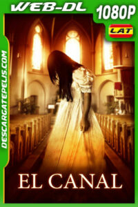 El Canal (2016) 1080p WEB-DL Latino