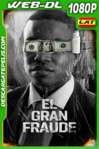 El Gran Fraude (2021) 1080p WEB-DL Latino