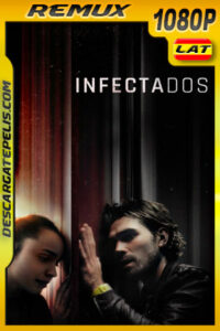 Infectados (2020) 1080p Remux Latino