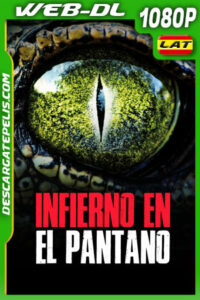 Infierno en el pantano (2025) WEB-DL 1080p Latino