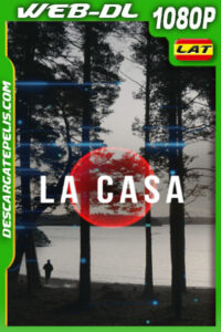 La casa (2021) 1080p WEB-DL Latino