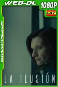La ilusión (2022) 1080p WEB-DL Latino