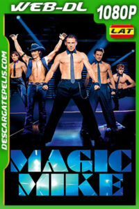 Magic Mike (2012) 1080p WEB-DL Latino