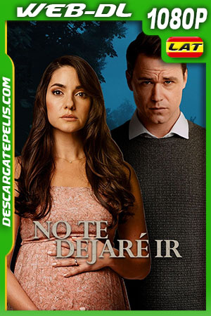No te dejaré ir (2022) 1080p WEB-DL Latino