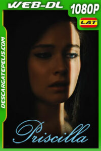 Priscilla (2023) 1080p WEB-DL Latino