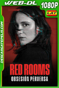 Red Rooms: Obsesión perversa (2023) 1080p WEB-DL Latino