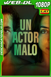 Un actor malo (2023) 1080p WEB-DL Latino